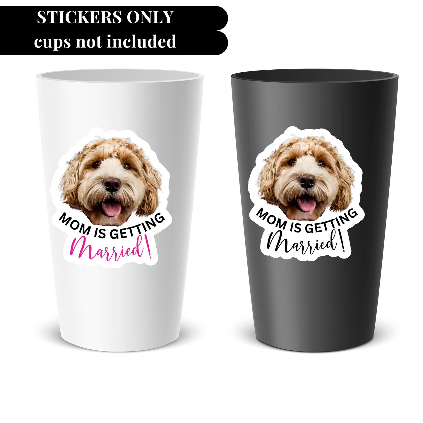 Personalized Dog Face Mom is Getting Married Stickers for cups Bachelorette Party Favors with Dog Bride Decor Custom Face stickers for Hen