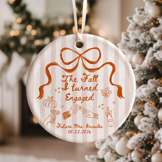 The Fall I Turned Engaged Ornament Bride to Be Christmas Gift Future Mr and Mrs Ceramic Ornament for Couple Best Friend Engagement Gift