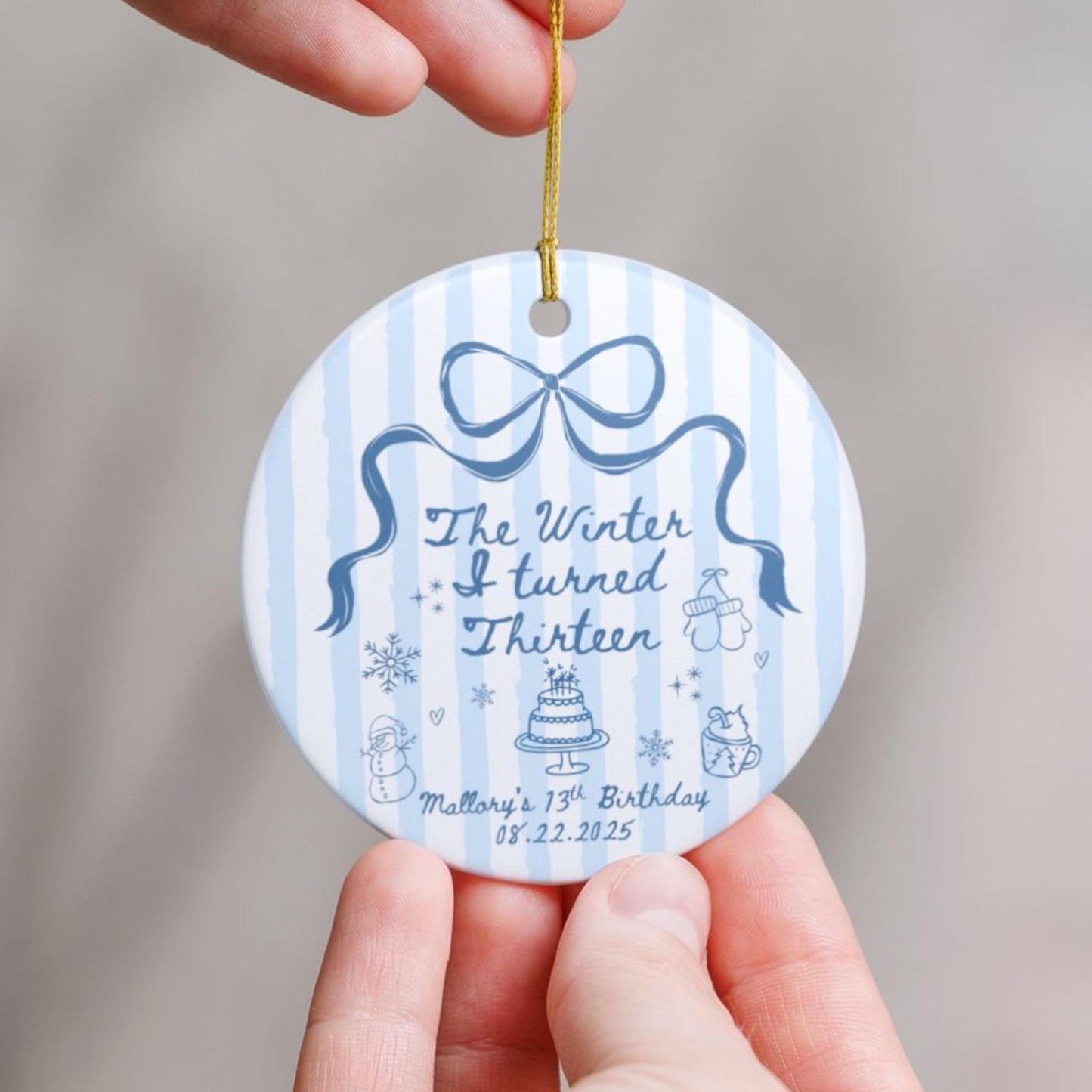 The Winter I turned 13 Birthday Ornament ANY AGE Custom Birthday Keepsake Christmas Birthday Gift for Teen Girl Personalized gift