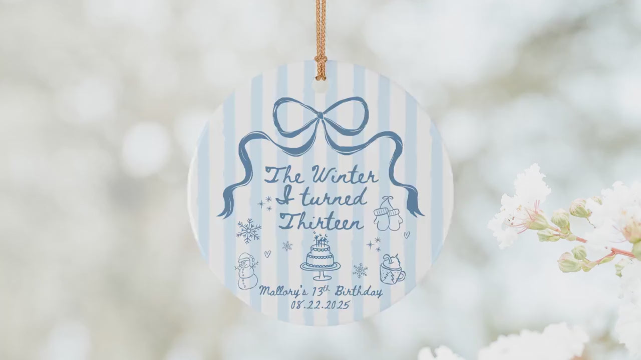 The Winter I turned 13 Birthday Ornament ANY AGE Custom Birthday Keepsake Christmas Birthday Gift for Teen Girl Personalized gift